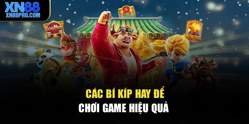 Các bí kíp hay để chơi game hiệu quả