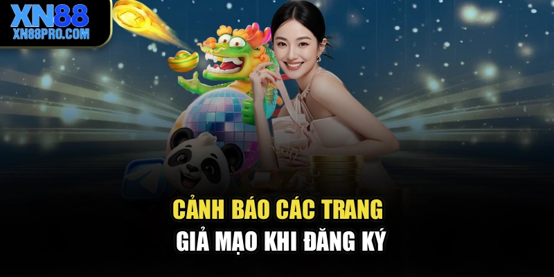 Cảnh báo các trang giả mạo khi đăng ký