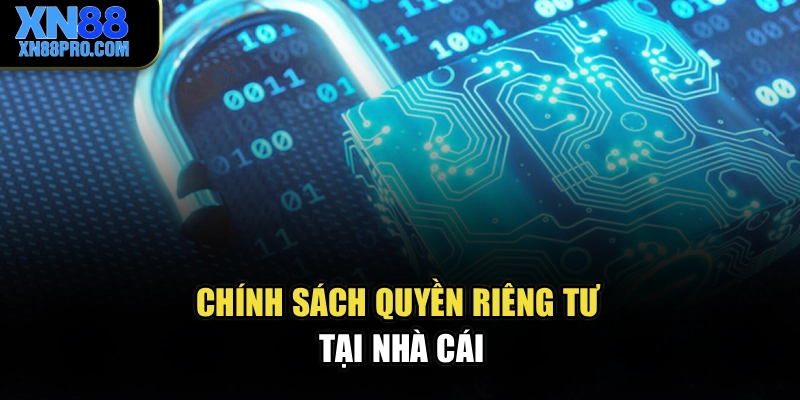Chính sách quyền riêng tư tại nhà cái