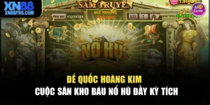 Đế Quốc Hoàng Kim – Cuộc Săn Kho Báu Nổ Hũ Đầy Kỳ Tích