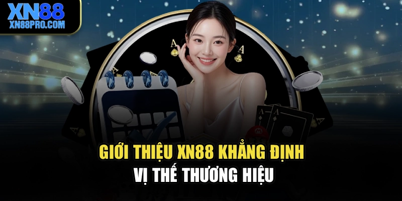 Giới thiệu XN88 khẳng định vị thế thương hiệu