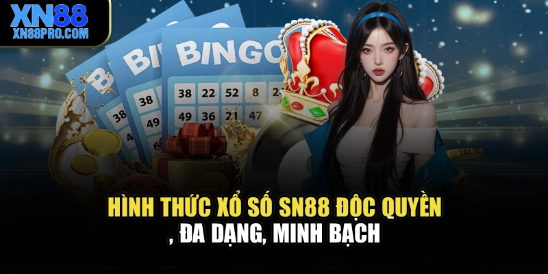 Hình thức xổ số XN88 độc quyền, đa dạng, minh bạch