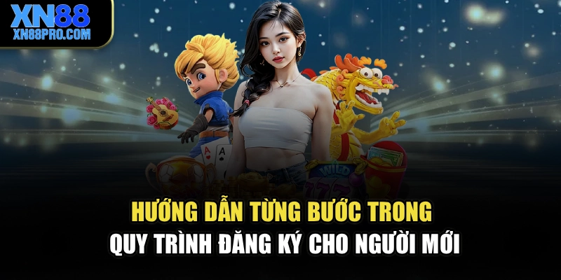 Hướng dẫn từng bước trong quy trình đăng ký cho người mới