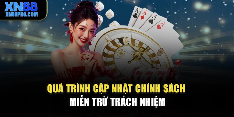 Quá trình cập nhật chính sách miễn trừ trách nhiệm