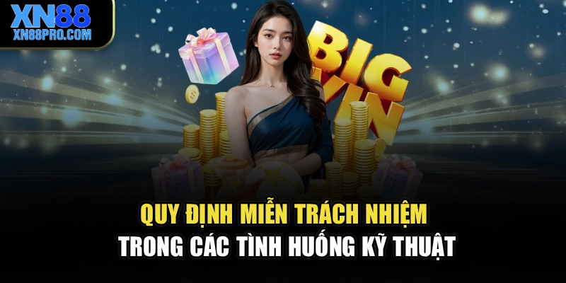 Quy định miễn trách nhiệm trong các tình huống kỹ thuật