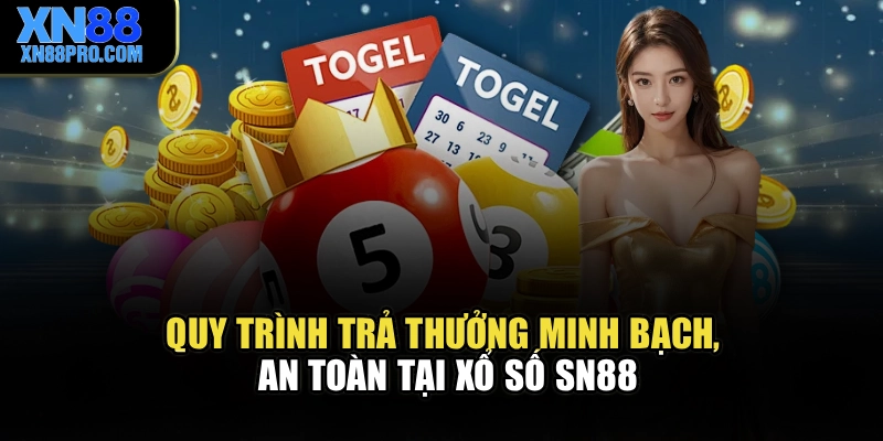 Quy trình trả thưởng minh bạch, an toàn tại xổ số XN88