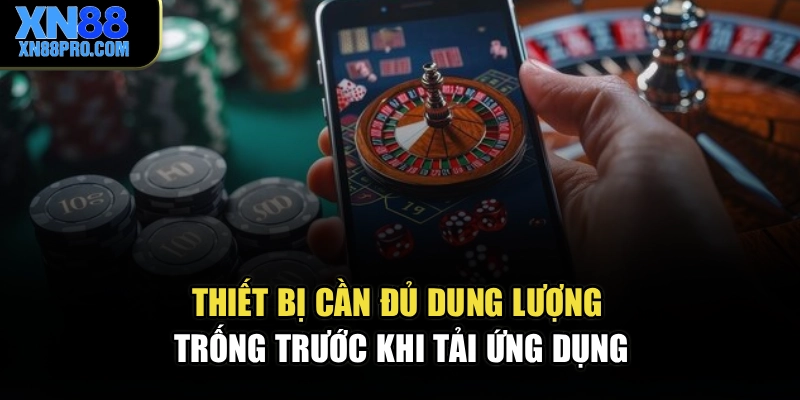 Thiết bị cần đủ dung lượng trống trước khi tải ứng dụng