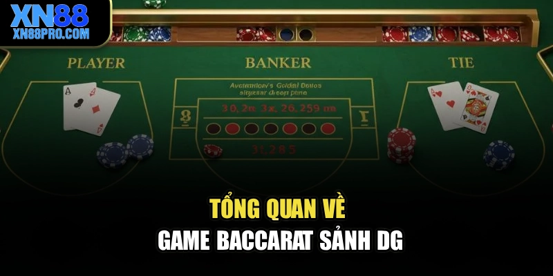 Tổng quan về game Baccarat sảnh DG